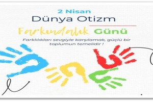 Otizmli Bireyler Toplumsal Hayatta Daha Fazla Yer Bulmalı